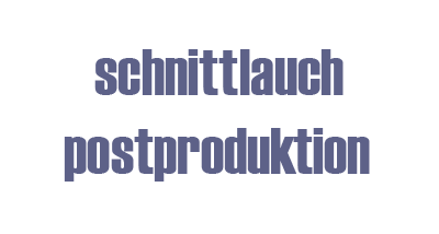 Schnittlauch Postproduktion